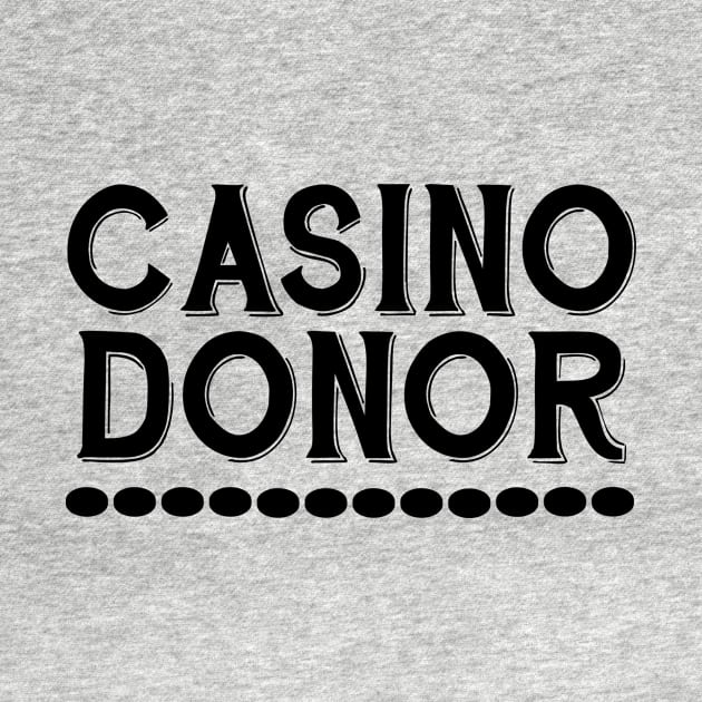 Casino Donor by shopbudgets